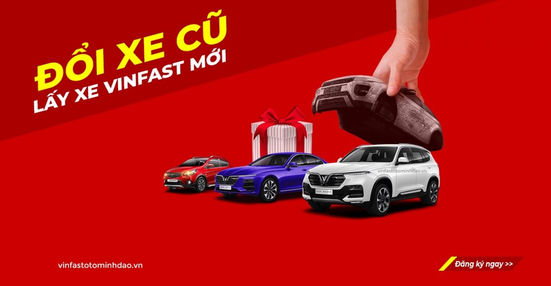 chương trình đổi xe cũ lấy xe mới từ vinfast